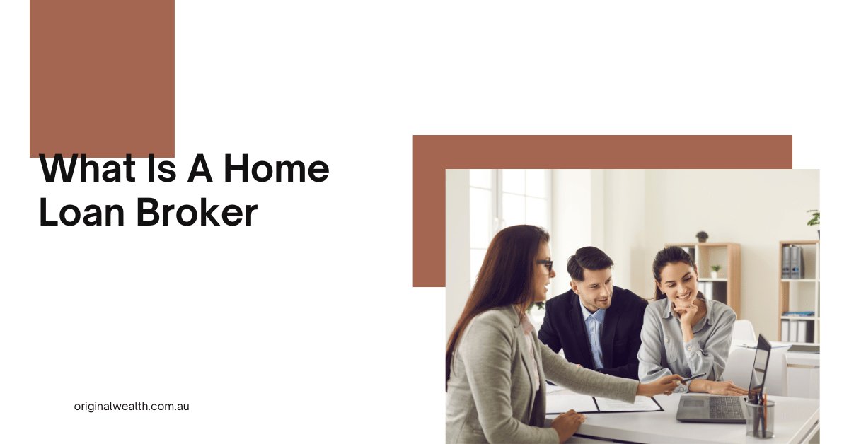 What Is A Home Loan Broker